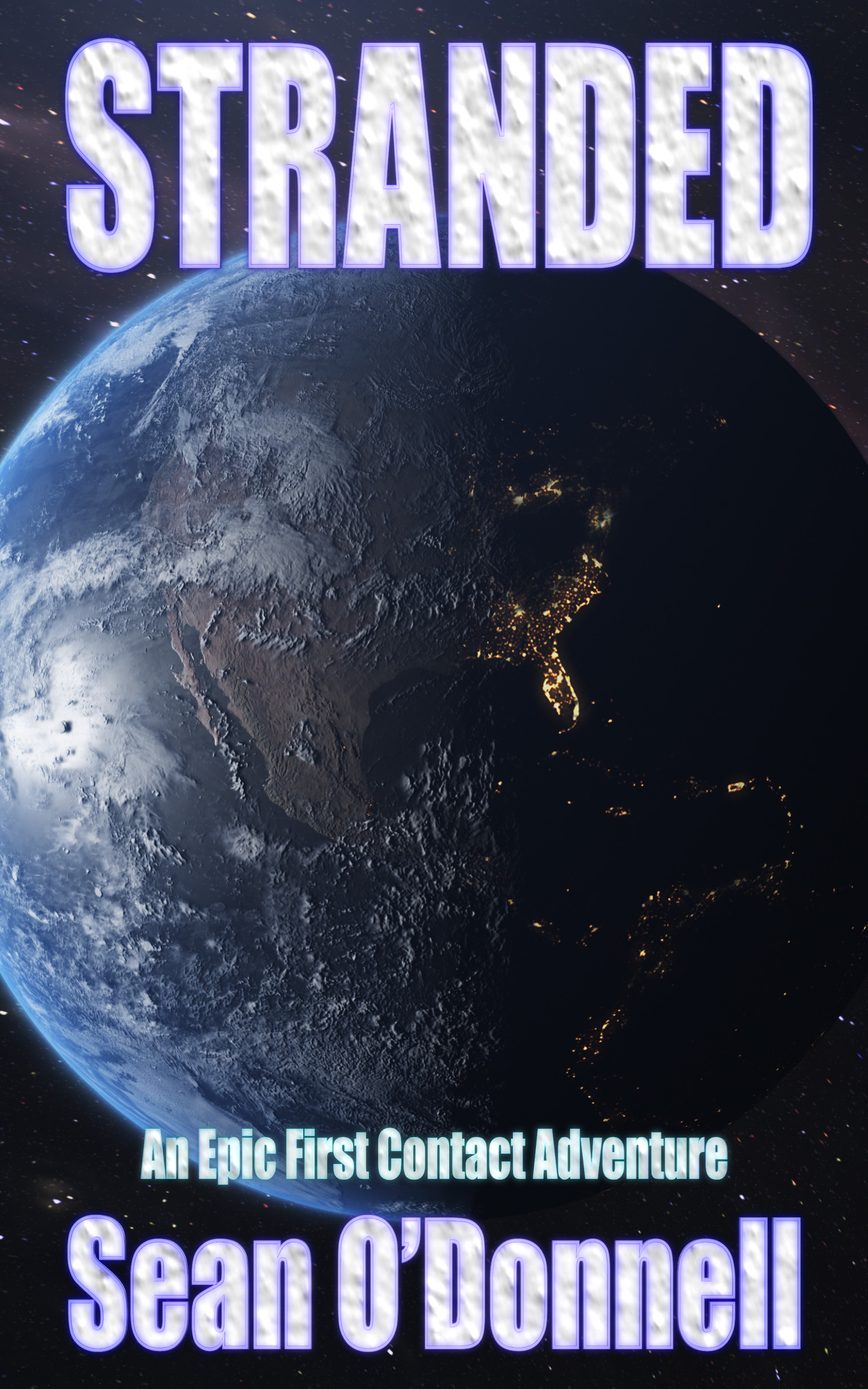 The cover for the novel STRANDED, showing a picture of planet Earth from mid-orbit, looking down on the Americas with the Eastern seaboard dark with urban centers lit up, while the western United States still sits in the sunshine.